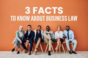 3 Facts to Know About Business Law
